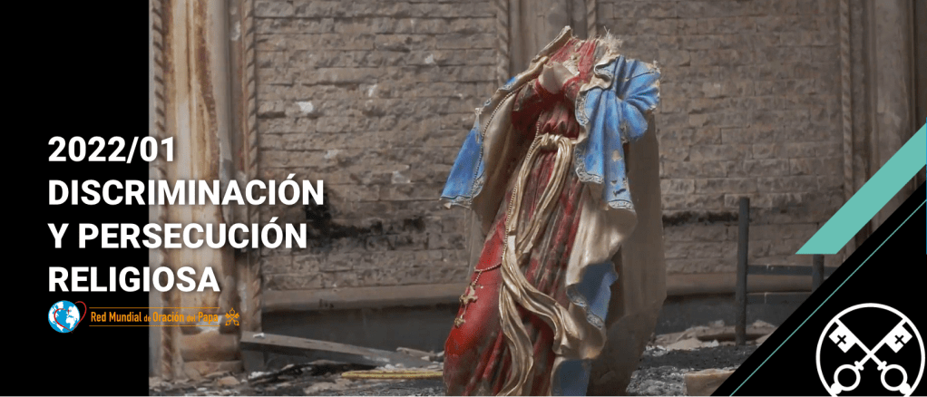 Intención de Oración Universal: enero 2022, discriminación y persecución&nbsp;religiosa