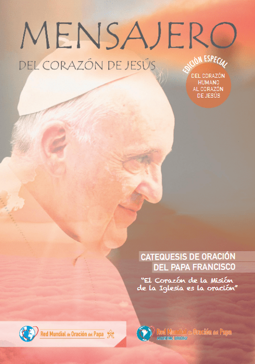 Mensajero del Corazón de Jesús: La Catequesis del Papa Francisco sobre la&nbsp;Oración