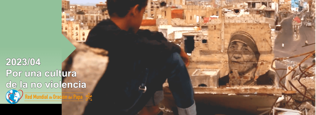 Intención de Oración Universal: abril 2023, por una cultura de la no&nbsp;violencia