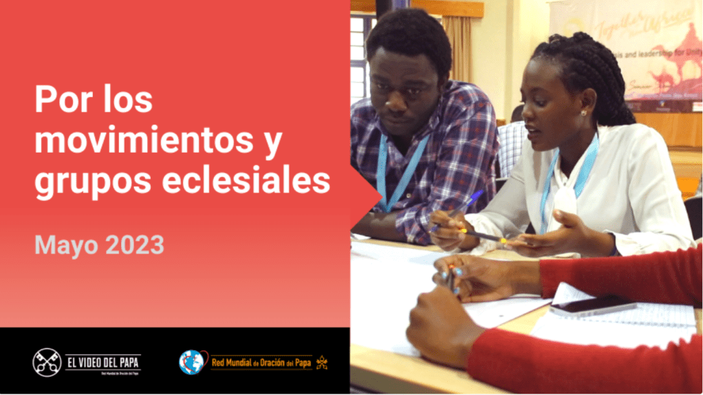 Intención de Oración Universal: mayo 2023, por los movimientos y grupos&nbsp;eclesiales