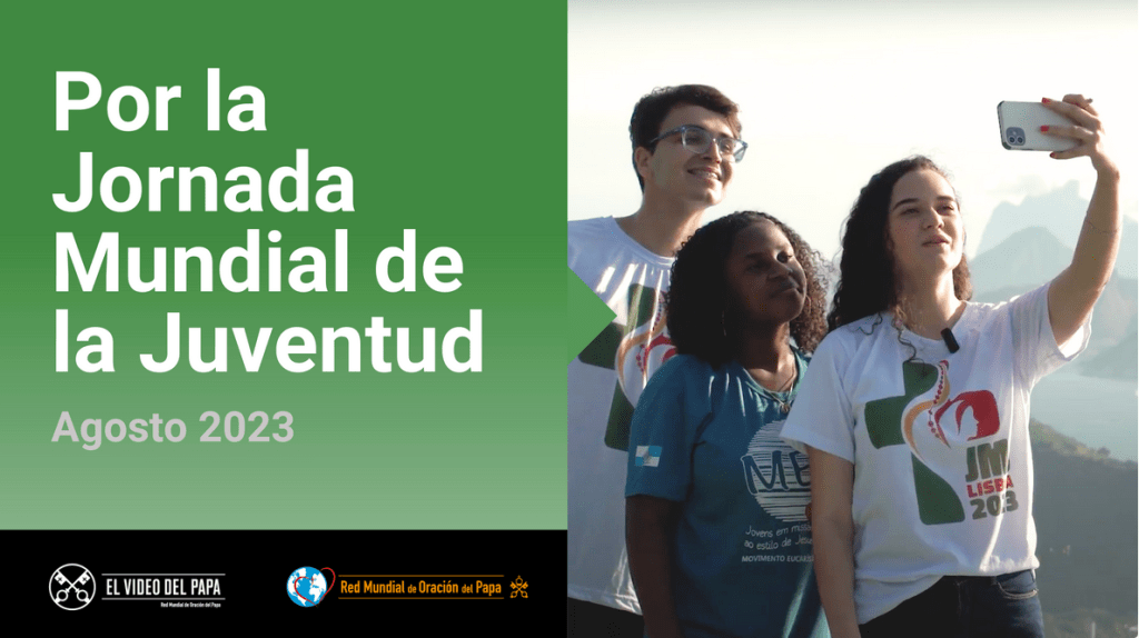 Intención de Oración Universal: agosto 2023, por la jornada mundial de la&nbsp;juventud