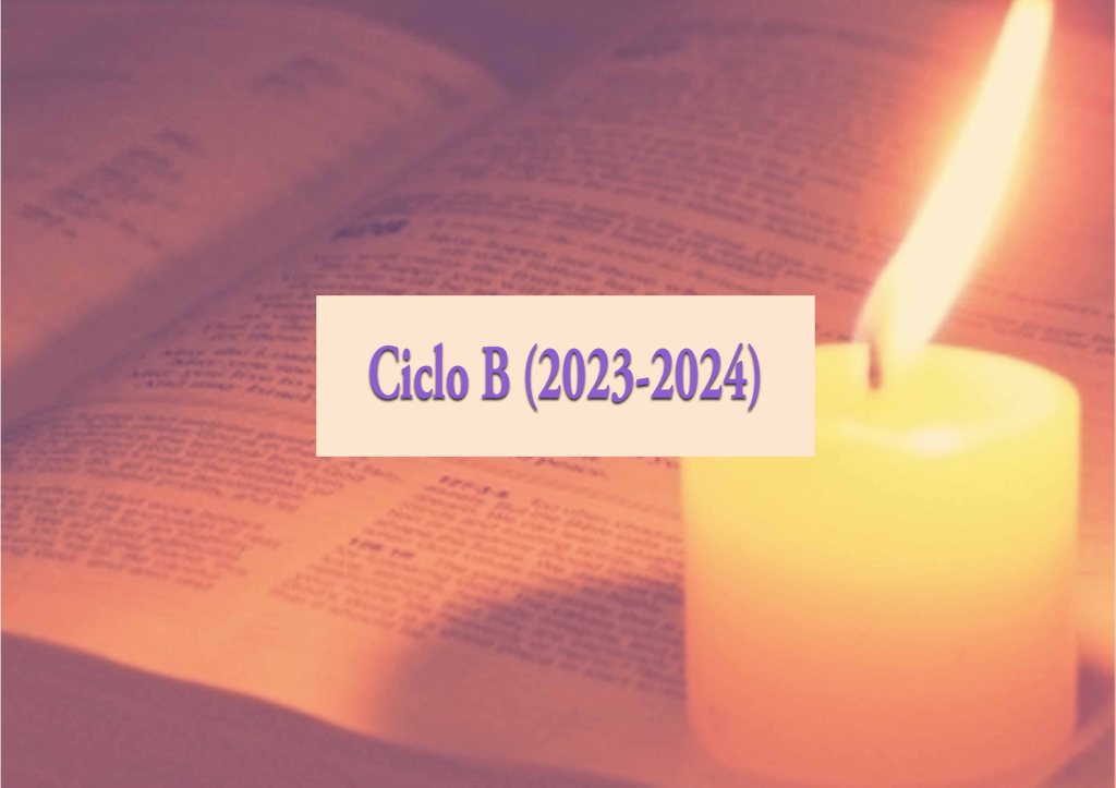 Caminamos con Jesús de la mano de San Marcos en el Ciclo ‘B’&nbsp;(2023-2024)