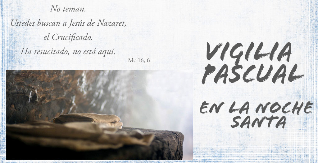 Triduo Pascual: Vigilia Pascual en la Noche Santa (2024) ~ Lecturas&nbsp;completas