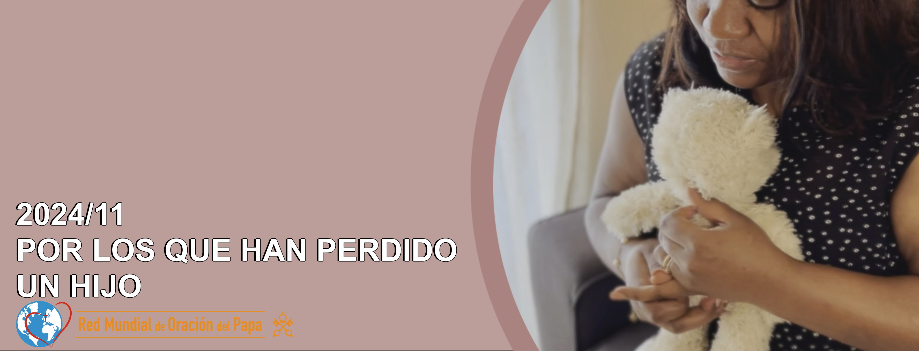 Intención de Oración Universal ~ noviembre 2024, por los que han perdido un hijo