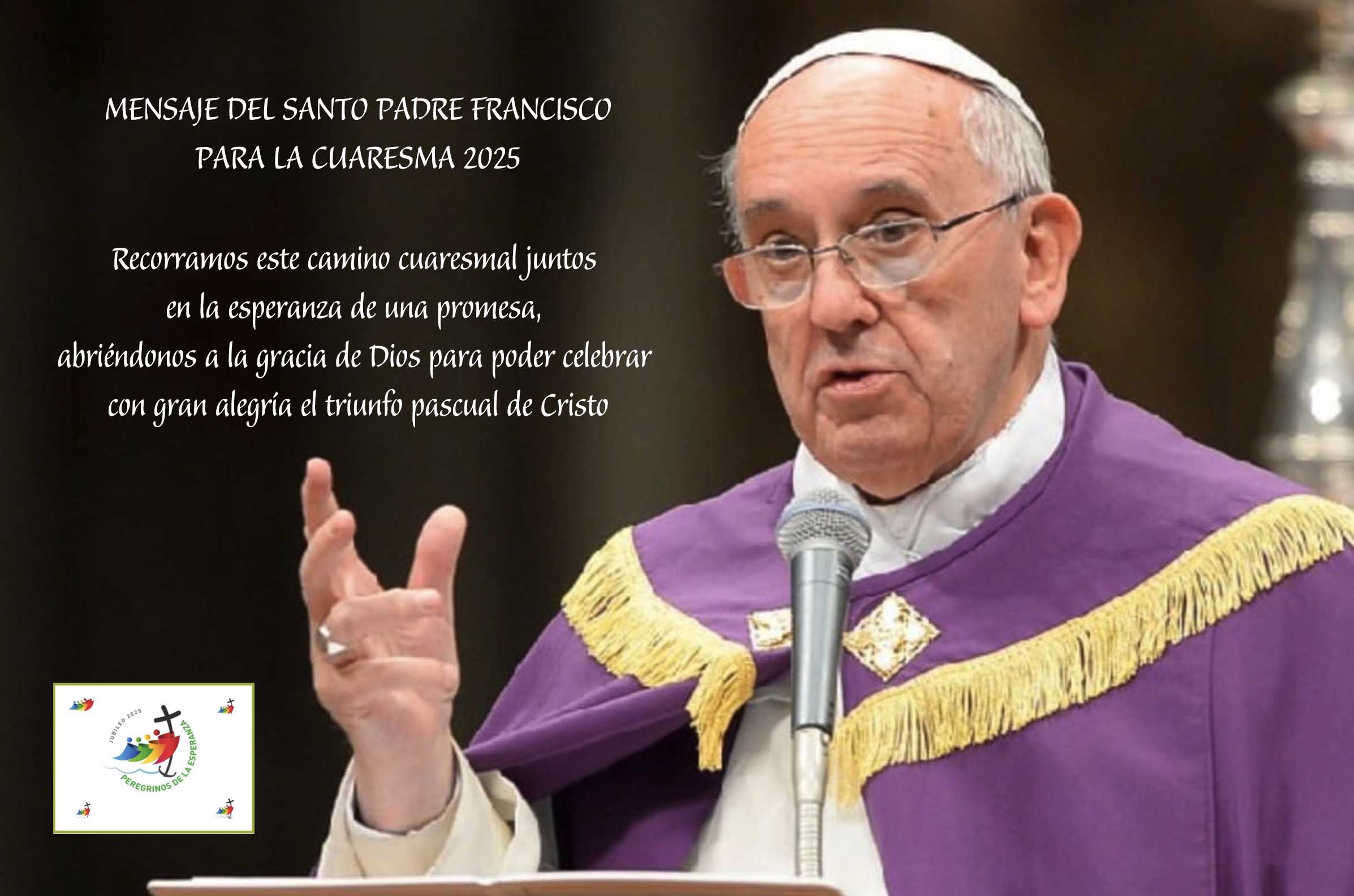 Mensaje del Santo Padre Francisco para la Cuaresma 2025