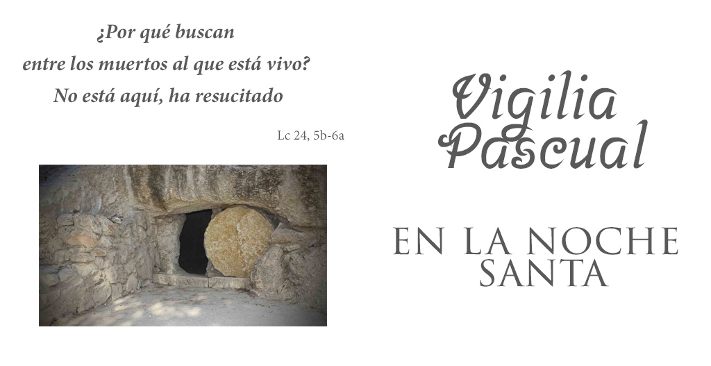 Triduo Pascual: Vigilia Pascual en la Noche Santa ~ Lecturas completas